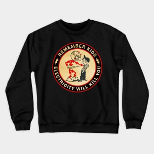 Vintage Remember Kids Electric Kill You Crewneck Sweatshirt